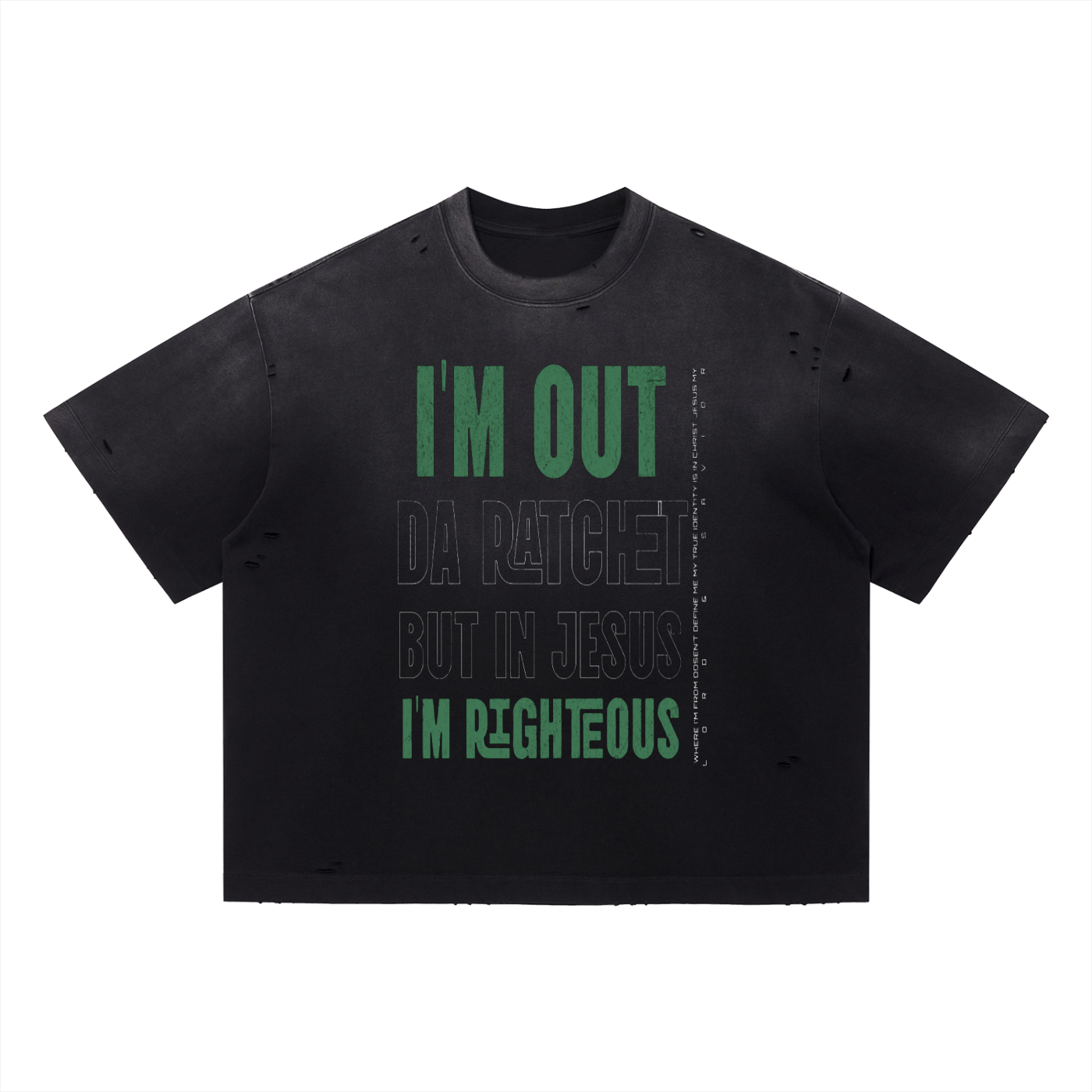I'm Out The Ratchet But In Jesus I'm Righteous Limited Edition  Vintage Washed Distressed Boxy Oversized T-Shirt