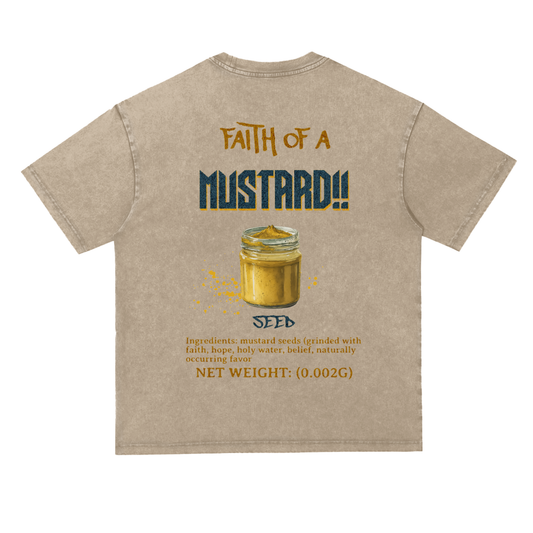 Faith Of A Mustard!!! Seed Heavyweight  Oversize Acid Wash Tee